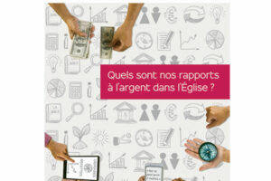 Quels sont nos rapports à l’argent dans l’Eglise  ?