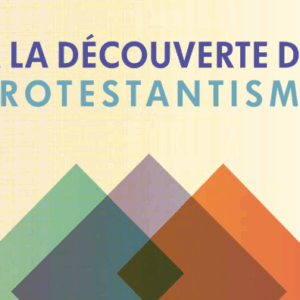 A la découverte du protestantisme (20 ex)