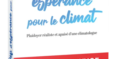 « Défi et espérance pour le climat » – Plaidoyer d’une climatologue